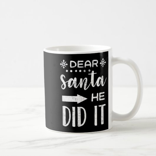 Funny Christmas Santa Meme Dear Santa He Did It Kaffeetasse (Rechts)