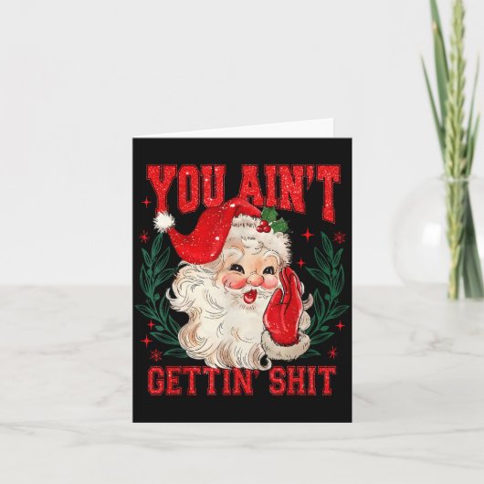 Funny Christmas Santa You Ain't Getting Adult Humo Karte (Vorderseite)