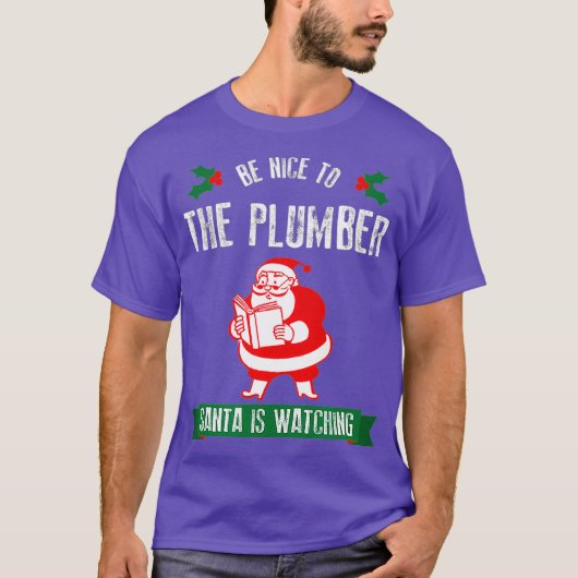 Funny Christmas Sei schön zum Klempner Santa T-Shirt (Vorderseite)