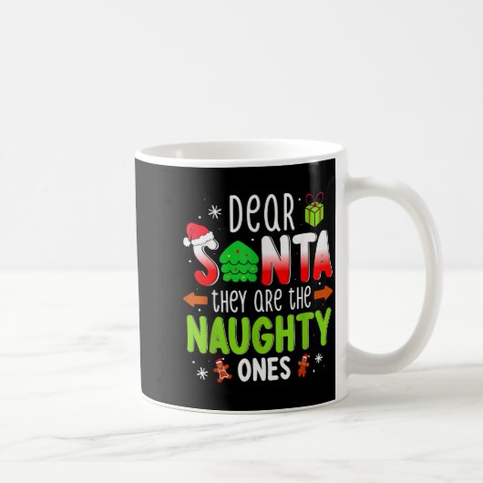 Funny Christmas Shirt Dear Santa They Are The Naug Kaffeetasse (Rechts)