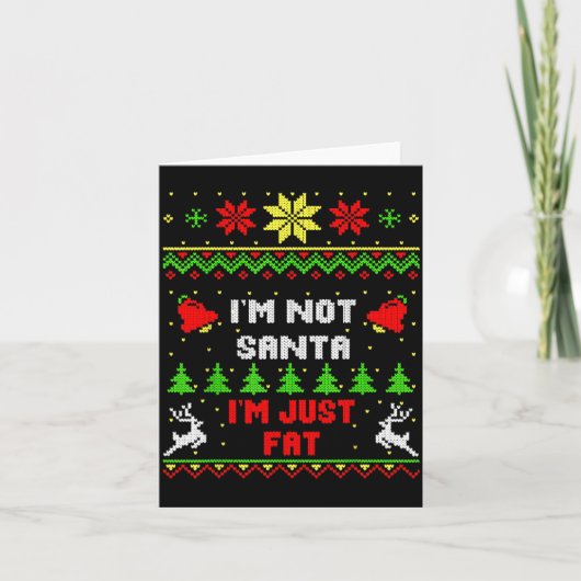Funny Christmas Shirt. I'm Not Santa, I'm Just Fat Karte (Vorderseite)