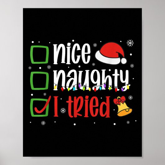Funny Christmas Shirt Nice Naughty I Tried Holiday Poster (Vorne)