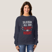 Funny Christmas “Sleigh All Day, Sleep All Night" Sweatshirt (Vorne ganz)