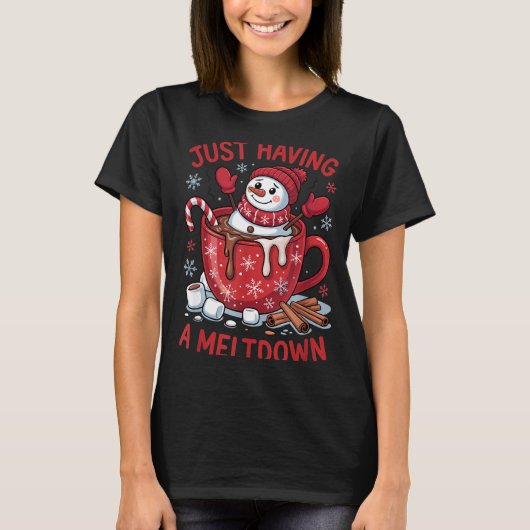 Funny Christmas Snowman Hot Chocolate Just Having T-Shirt (Vorderseite)