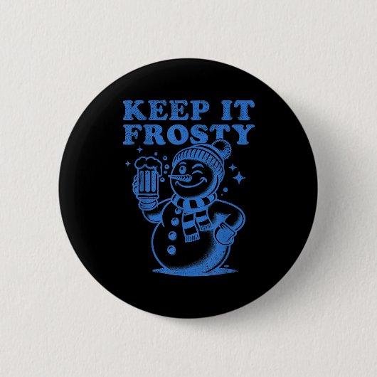 Funny Christmas Snowman Keep It Frosty Button (Vorderseite)