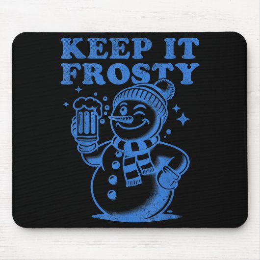 Funny Christmas Snowman Keep It Frosty Mousepad (Vorne)