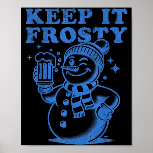 Funny Christmas Snowman Keep It Frosty Poster (Vorne)
