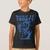 Funny Christmas Snowman Keep It Frosty  T-Shirt (Vorderseite)