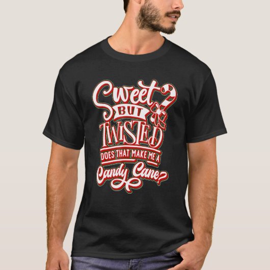 Funny Christmas- Sweet But Twisted Candycane T-Shirt (Vorderseite)