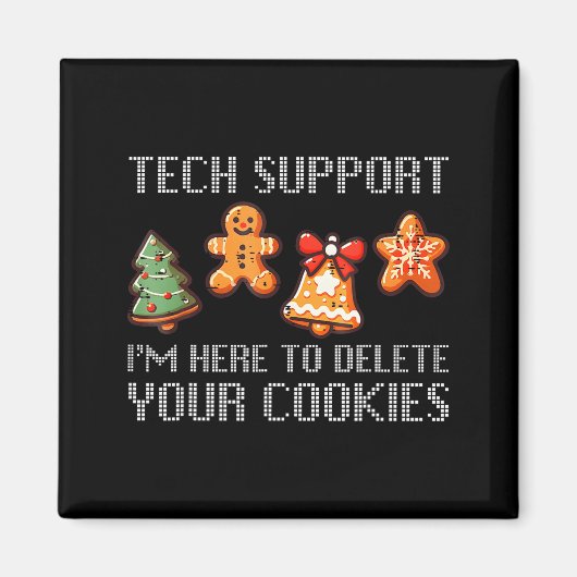 Funny Christmas Tech Suprt I'm Here To Delete Your Magnet (Vorne)