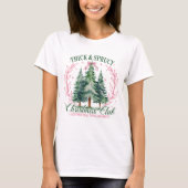 Funny Christmas Thick & Sprucy Tree Club T-Shirt (Vorderseite)