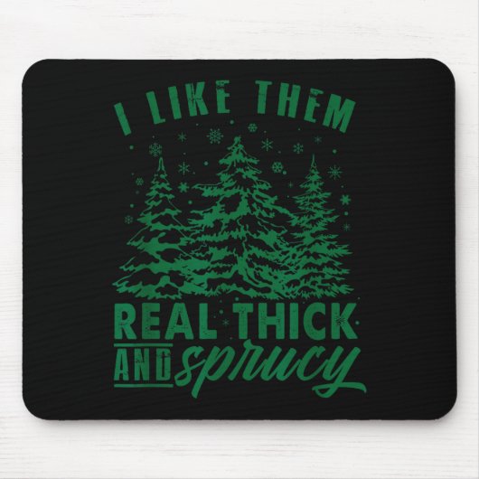 Funny Christmas Tree I Like Them Real Thick & Mousepad (Vorne)