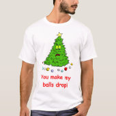 Funny Christmas Tree Spaß Shirt Sie machen meine B (Vorderseite)