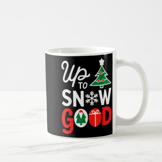 Funny Christmas Xmas Cute Quotes Up To Snow Good Kaffeetasse (Rechts)