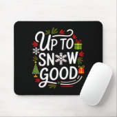 Funny Christmas Xmas Cute Quotes Up To Snow Good Mousepad (Mit Mouse)