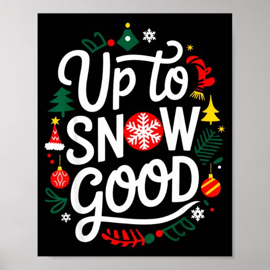 Funny Christmas Xmas Cute Quotes Up To Snow Good  Poster (Vorne)