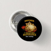 Funny Chubby Cat  “I Require Sustenance" Cute Button (Vorne & Hinten)
