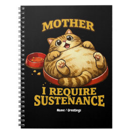 Funny Chubby Cat  “I Require Sustenance" Cute Notizblock
