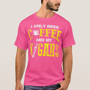 Funny Cigars Coffee Lovers Coffein Addicts Smokin T-Shirt