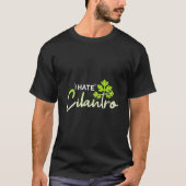 Funny Cilantro Funny Herb I Hate Cilantro TShirt3 T-Shirt (Vorderseite)
