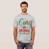 Funny Cinco de Drinko Cinco de Mayo Gift Drinks T-Shirt (Vorne ganz)