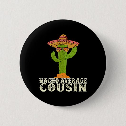 Funny Cinco De Mayo Fiesta Meme Sprichwort Nacho A Button (Vorderseite)