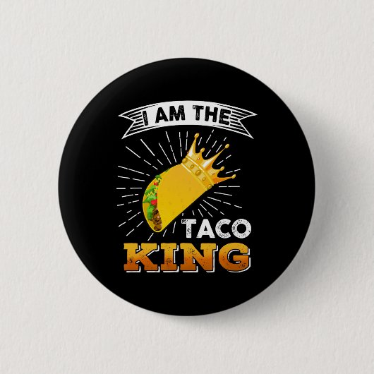 Funny Cinco De Mayo Food I Bin der Taco King T Shi Button (Vorderseite)