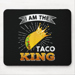 Funny Cinco De Mayo Food I Bin der Taco King T Shi Mousepad