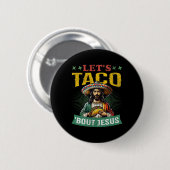 Funny Cinco De Mayo Let's Taco über Jesus mexikani Button (Vorne & Hinten)