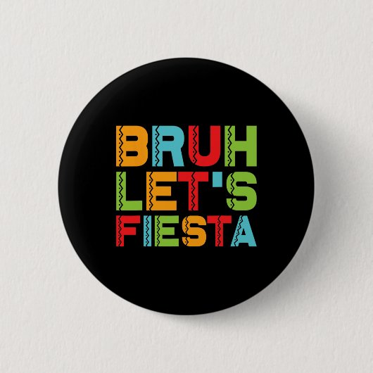 Funny Cinco De Mayo Mexican Family Group Bruh Lass Button (Vorderseite)
