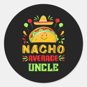 Funny Cinco De Mayo Nacho Average Onkel Sombrero T Runder Aufkleber