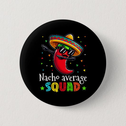 Funny Cinco De Mayo Nacho Average Squad Chili Dab Button (Vorderseite)