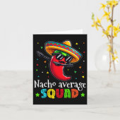 Funny Cinco De Mayo Nacho Average Squad Chili Dab Karte (Gelbe Blume)
