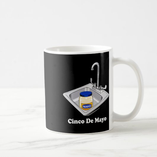Funny Cinco De Mayo Sinko Mexican Sink Mayonnaise Kaffeetasse (Rechts)