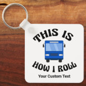 Funny City Bus Driver So Roll ich Custom Schlüsselanhänger (Vorderseite)