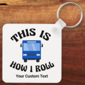 Funny City Bus Driver So Roll ich Custom Schlüsselanhänger (Rückseite)