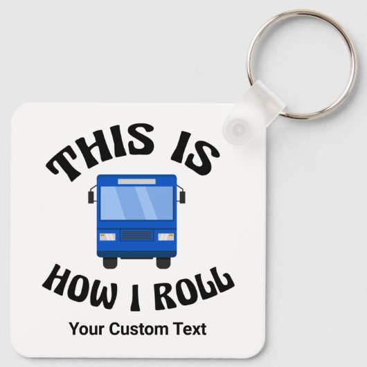 Funny City Bus Driver So Roll ich Custom Schlüsselanhänger (Rückseite)
