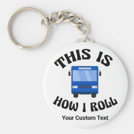 Funny City Bus Driver So Roll ich Custom Schlüsselanhänger