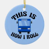 Funny City Bus Fahrer So Roll ich Weihnachten Keramik Ornament (Vorne)