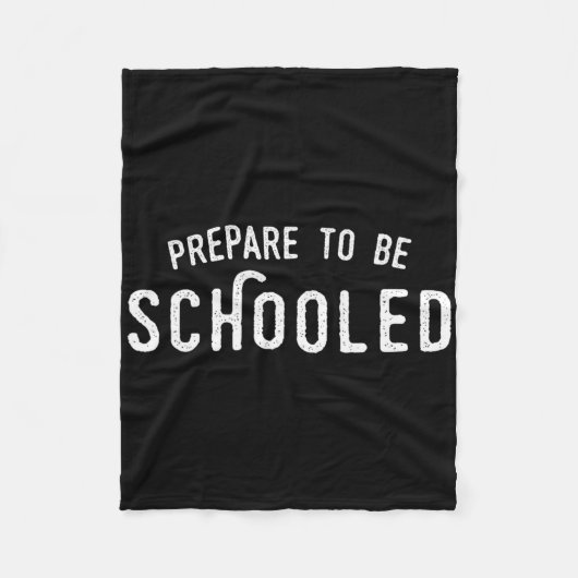 Funny Ck To School Teacher T Shirt Prepare To Be S Fleecedecke (Vorderseite)