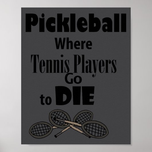 Funny Ckleball Where Tennis Players Go To Die  Poster (Vorne)
