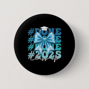 Funny Cl von 2025 Abschluss Fertig Blue Bow Gradua Button
