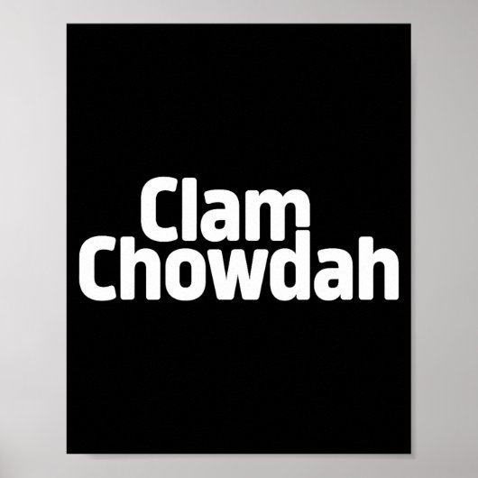 Funny Clam Chowdah - Boston New England Clam Chowd Poster (Vorne)