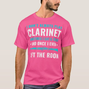 Funny Clarinet Clarinetist spielt immer Klarinette T-Shirt