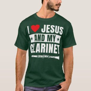 Funny Clarinet Player Clarinetit I Liebe Jesus T-Shirt