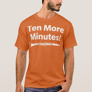 Funny Clarinetist Klarinette Spieler zehn Minuten T-Shirt
