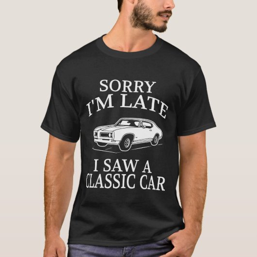 Funny Classic Car Saying T-Shirt (Vorderseite)