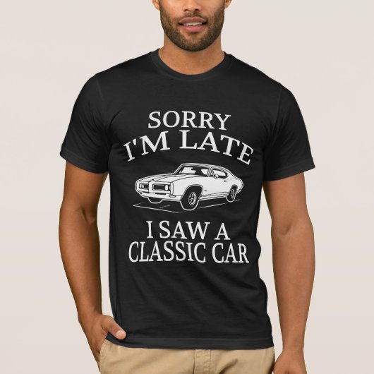 Funny Classic Car Saying T-Shirt (Vorderseite)