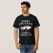 Funny Classic Car Saying T-Shirt (Vorne ganz)