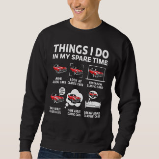 Funny Classic Cars machen mehr als 6 Dinge in mein Sweatshirt